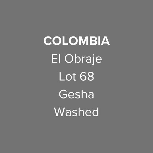Colombia El Obraje Gesha Washed Lot 68